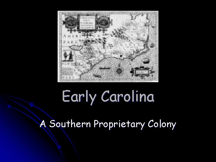 Early Carolina A Southern Proprietary Colony 