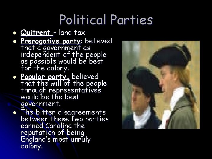 Political Parties l l Quitrent – land tax Prerogative party: believed that a government