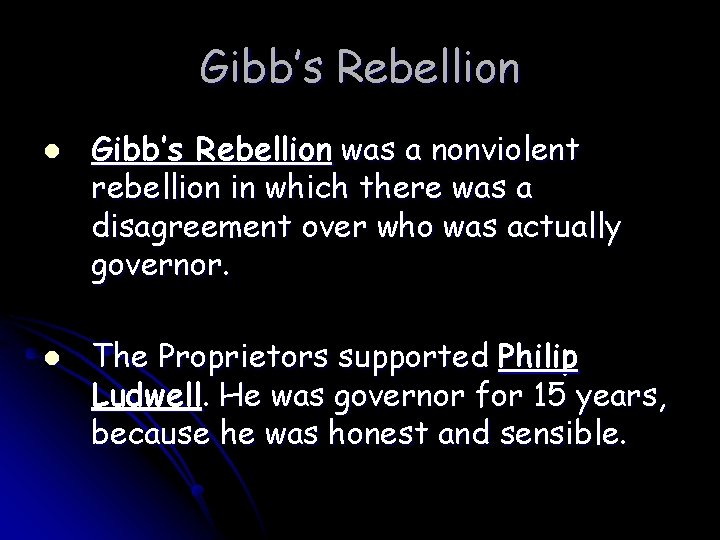 Gibb’s Rebellion l l Gibb’s Rebellion was a nonviolent rebellion in which there was