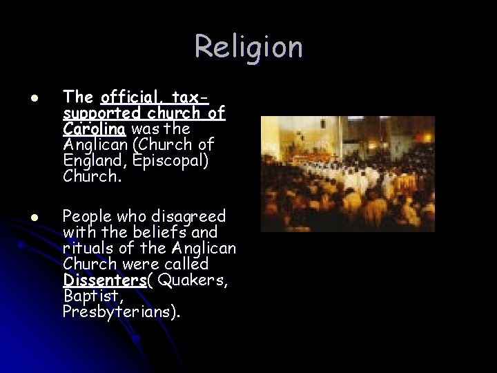 Religion l l The official, taxsupported church of Carolina was the Anglican (Church of