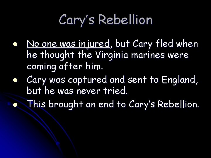 Cary’s Rebellion l l l No one was injured, but Cary fled when he
