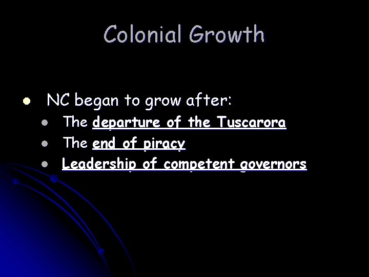 Colonial Growth l NC began to grow after: l l l The departure of