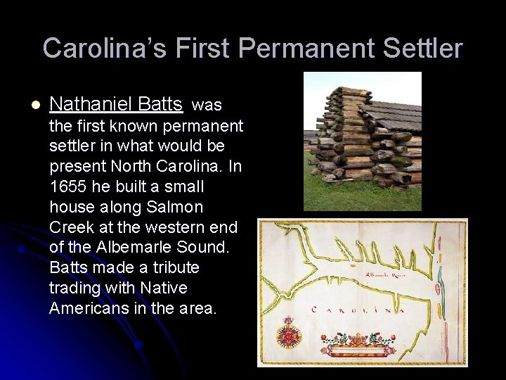Carolina’s First Permanent Settler l Nathaniel Batts was the first known permanent settler in