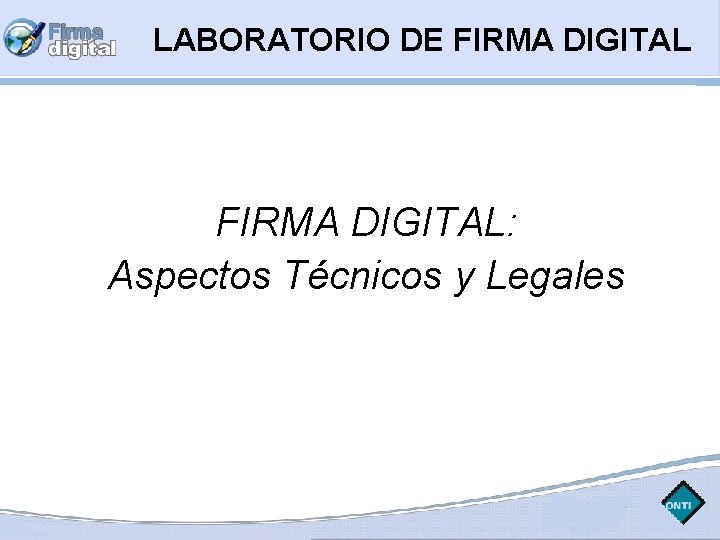 LABORATORIO DE FIRMA DIGITAL: Aspectos Técnicos y Legales 