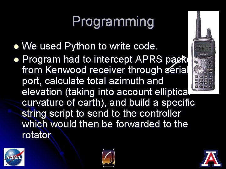 Programming We used Python to write code. l Program had to intercept APRS packets