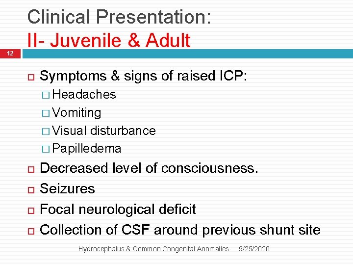 12 Clinical Presentation: II- Juvenile & Adult Symptoms & signs of raised ICP: �