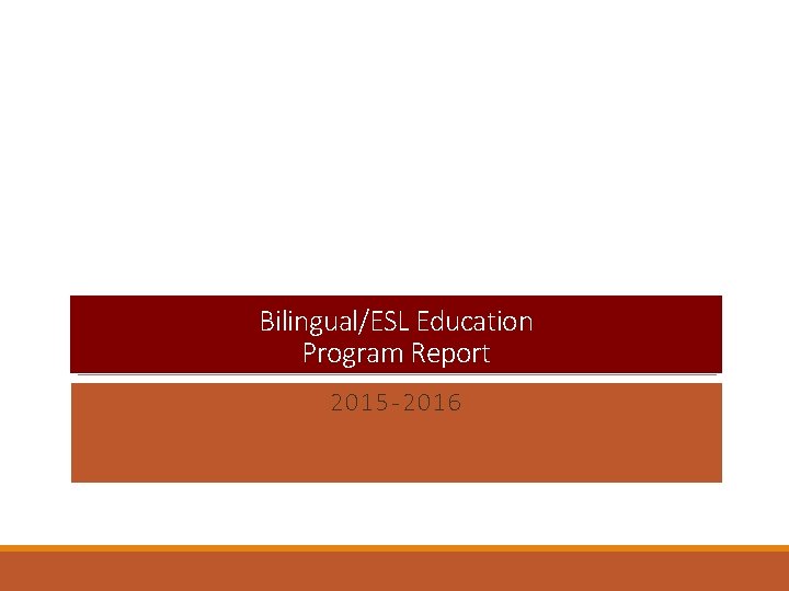 Bilingual/ESL Education Program Report 2015 -2016 