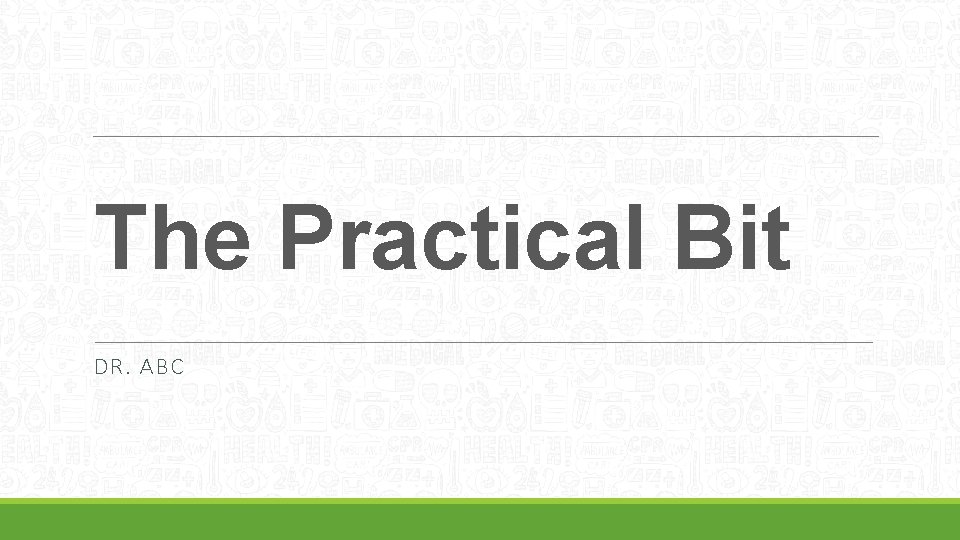 The Practical Bit DR. ABC 