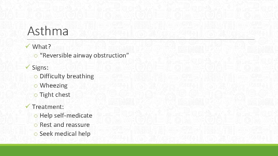 Asthma ü What? o “Reversible airway obstruction” ü Signs: o Difficulty breathing o Wheezing