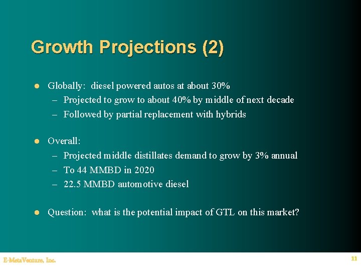 Growth Projections (2) l Globally: diesel powered autos at about 30% – Projected to