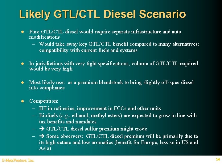 Likely GTL/CTL Diesel Scenario l Pure GTL/CTL diesel would require separate infrastructure and auto