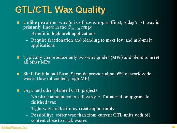 GTL/CTL Wax Quality l Unlike petroleum wax (mix of iso- & n-paraffins), today’s FT GTL/CTL Wax Quality l Unlike petroleum wax (mix of iso- & n-paraffins), today’s FT