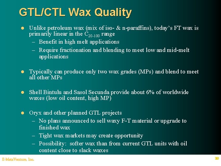 GTL/CTL Wax Quality l Unlike petroleum wax (mix of iso- & n-paraffins), today’s FT