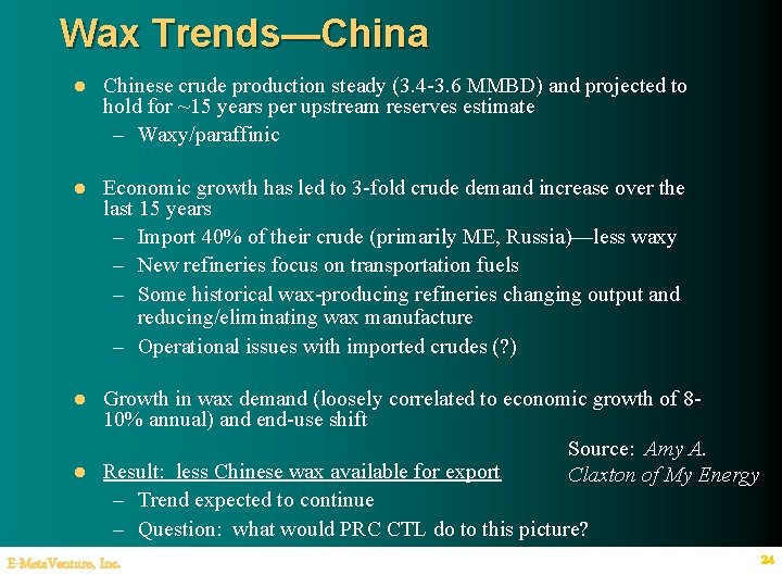 Wax Trends—China l Chinese crude production steady (3. 4 -3. 6 MMBD) and projected