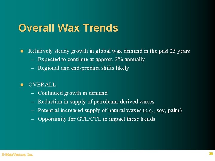 Overall Wax Trends l Relatively steady growth in global wax demand in the past Overall Wax Trends l Relatively steady growth in global wax demand in the past