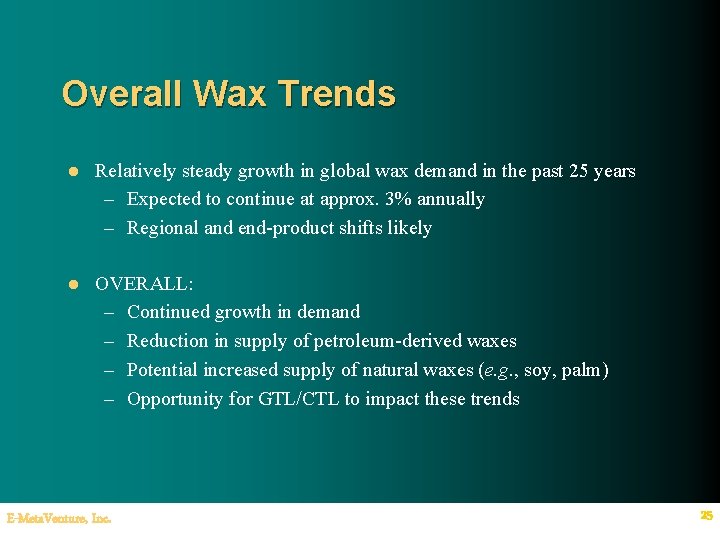Overall Wax Trends l Relatively steady growth in global wax demand in the past