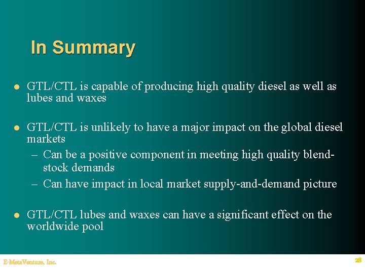 In Summary l GTL/CTL is capable of producing high quality diesel as well as