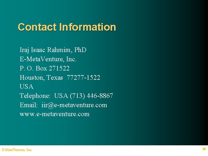 Contact Information Iraj Isaac Rahmim, Ph. D E-Meta. Venture, Inc. P. O. Box 271522