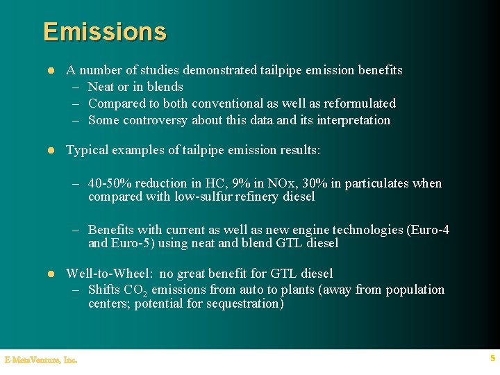 Emissions l A number of studies demonstrated tailpipe emission benefits – Neat or in Emissions l A number of studies demonstrated tailpipe emission benefits – Neat or in