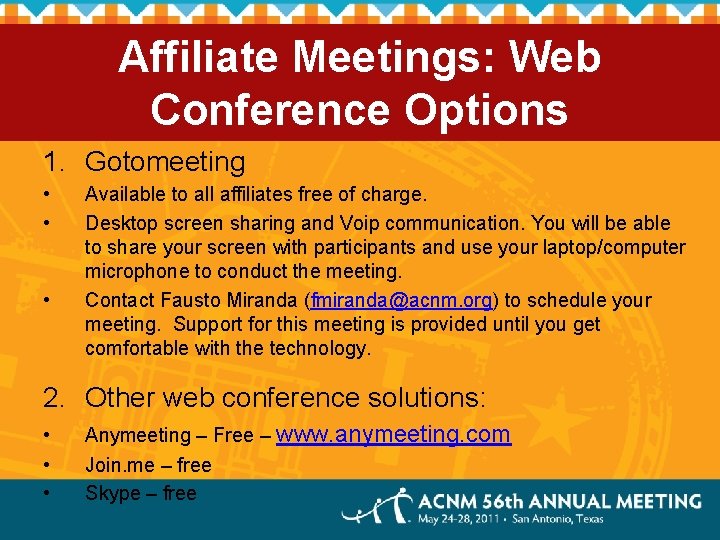 Affiliate Meetings: Web Conference Options 1. Gotomeeting • • • Available to all affiliates