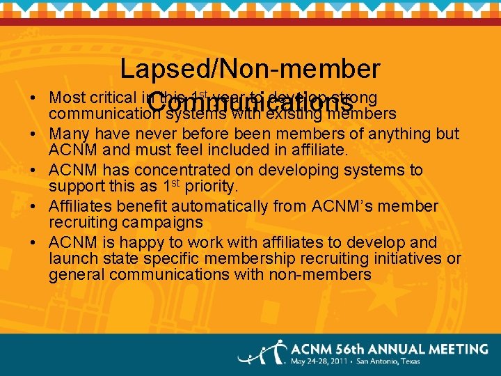  • Lapsed/Non-member Most critical in. Communications this 1 year to develop strong communication