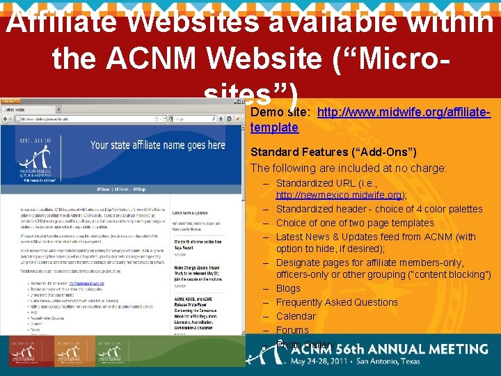 Affiliate Websites available within the ACNM Website (“Microsites”) Demo site: http: //www. midwife. org/affiliatetemplate