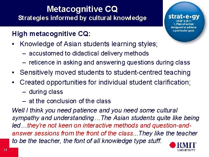 Metacognitive CQ Strategies informed by cultural knowledge High metacognitive CQ: • Knowledge of Asian