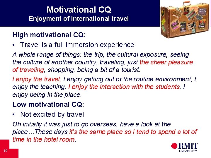 Motivational CQ Enjoyment of international travel High motivational CQ: • Travel is a full
