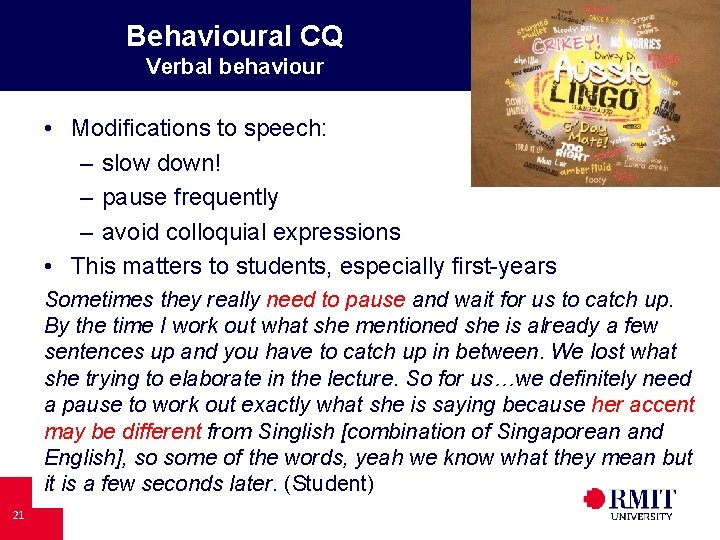 Behavioural CQ Verbal behaviour • Modifications to speech: – slow down! – pause frequently