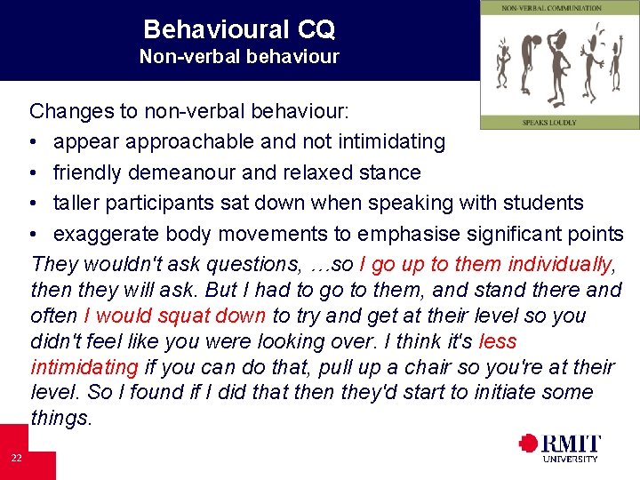 Behavioural CQ Non-verbal behaviour Changes to non-verbal behaviour: • appear approachable and not intimidating