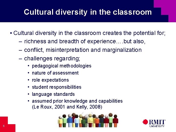 Cultural diversity in the classroom • Cultural diversity in the classroom creates the potential