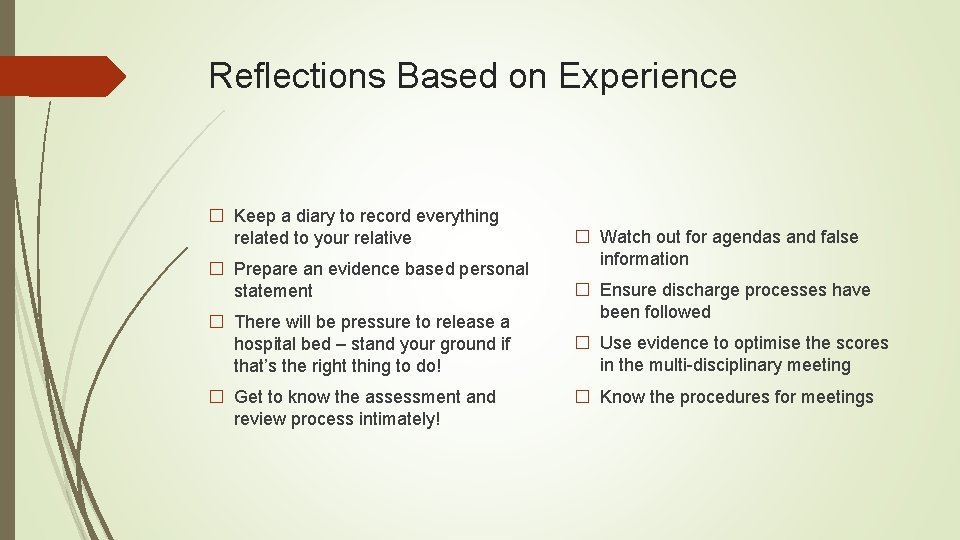 Reflections Based on Experience � Keep a diary to record everything related to your