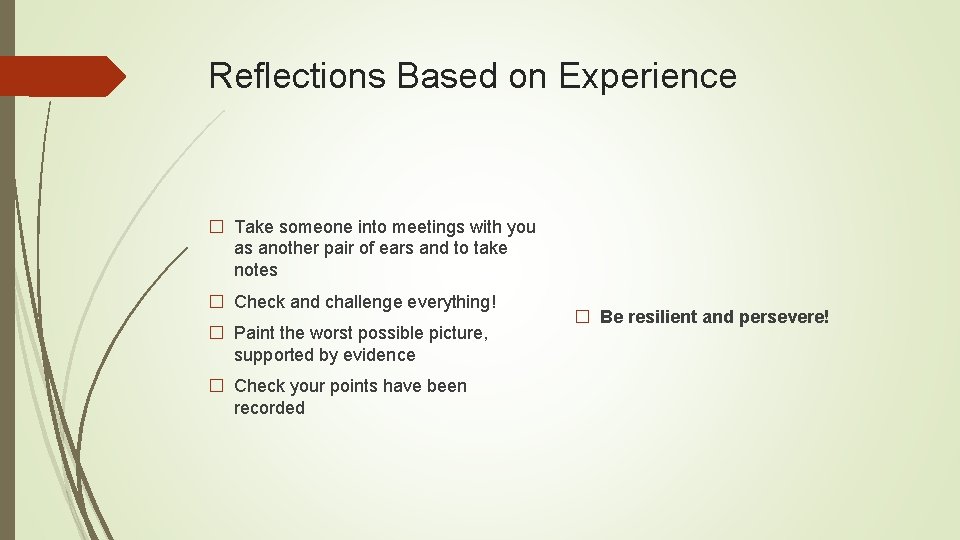 Reflections Based on Experience � Take someone into meetings with you as another pair