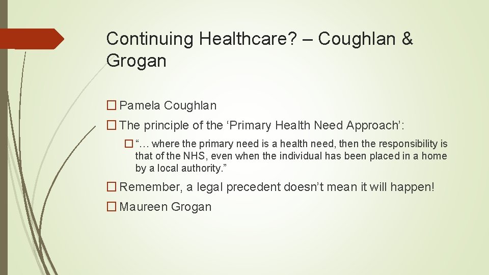 Continuing Healthcare? – Coughlan & Grogan � Pamela Coughlan � The principle of the