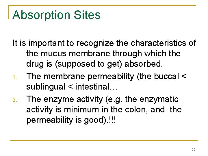 Absorption Sites It is important to recognize the characteristics of the mucus membrane through