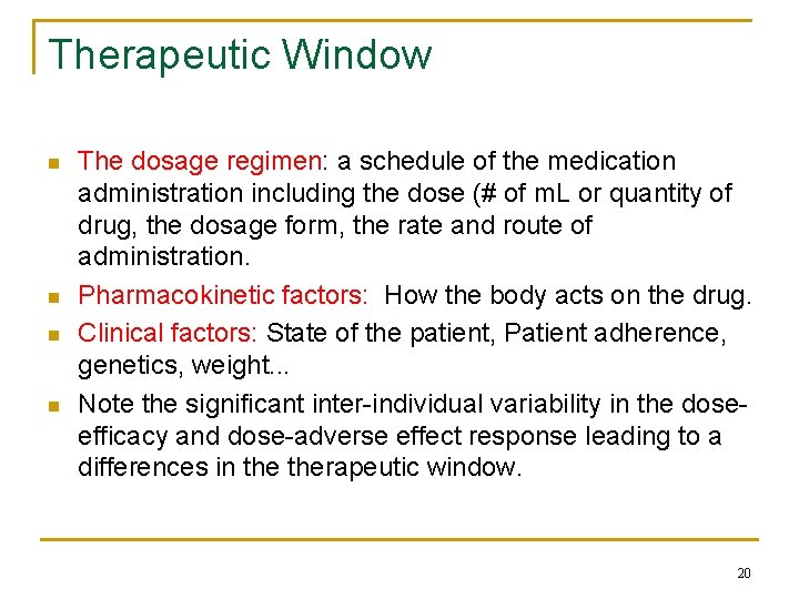 Therapeutic Window n n The dosage regimen: a schedule of the medication administration including