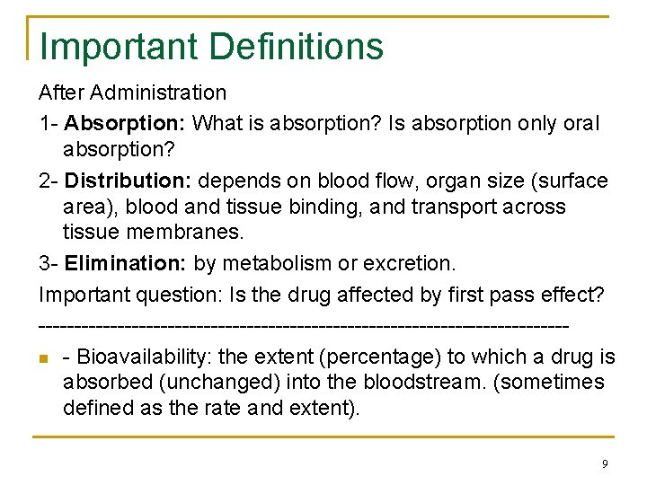 Important Definitions After Administration 1 - Absorption: What is absorption? Is absorption only oral