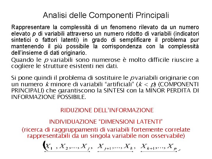 Analisi delle Componenti Principali Rappresentare la complessità di un fenomeno rilevato da un numero