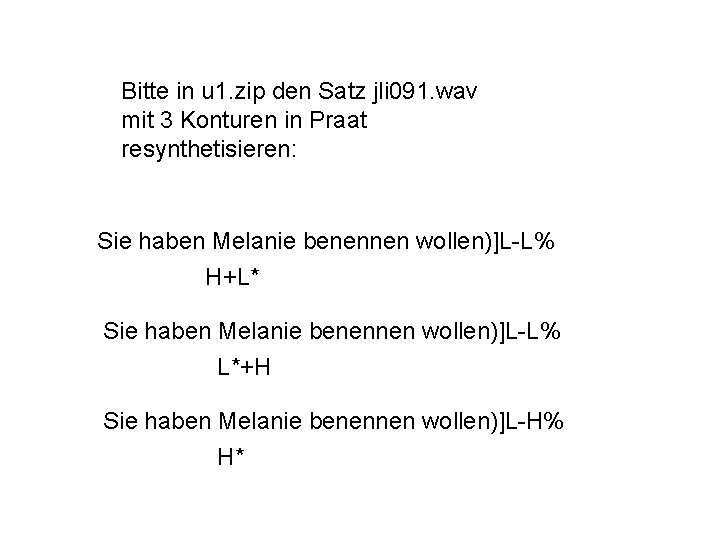 Bitte in u 1. zip den Satz jli 091. wav mit 3 Konturen in