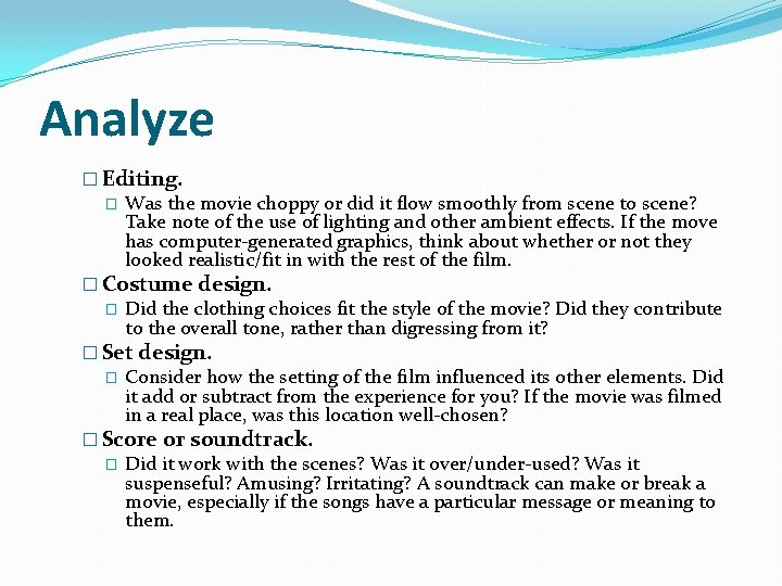 Analyze � Editing. � Was the movie choppy or did it flow smoothly from
