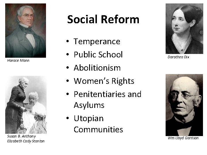 Social Reform Horace Mann Susan B. Anthony Elizabeth Cady Stanton Temperance Public School Abolitionism