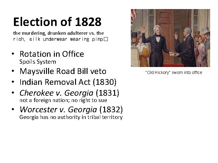 Election of 1828 the murdering, drunken adulterer vs. the rich, silk underwearing pimp� •
