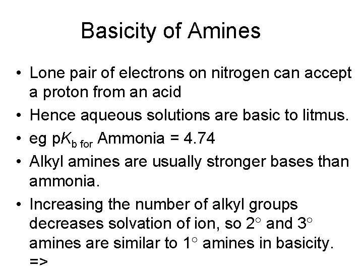 Basicity of Amines • Lone pair of electrons on nitrogen can accept a proton