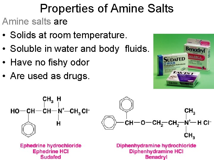 Properties of Amine Salts Amine salts are • Solids at room temperature. • Soluble