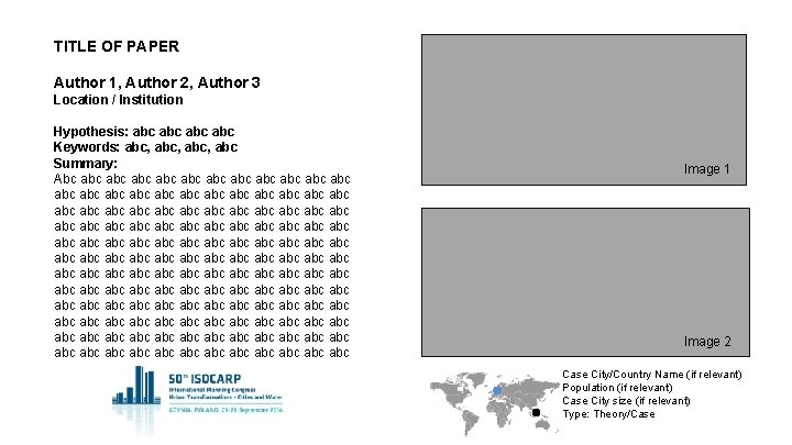 TITLE OF PAPER Author 1, Author 2, Author 3 Location / Institution Hypothesis: abc