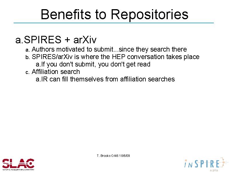 Benefits to Repositories a. SPIRES + ar. Xiv Authors motivated to submit. . .