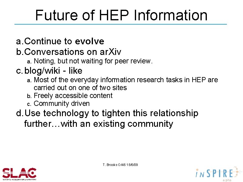 Future of HEP Information a. Continue to evolve b. Conversations on ar. Xiv a.