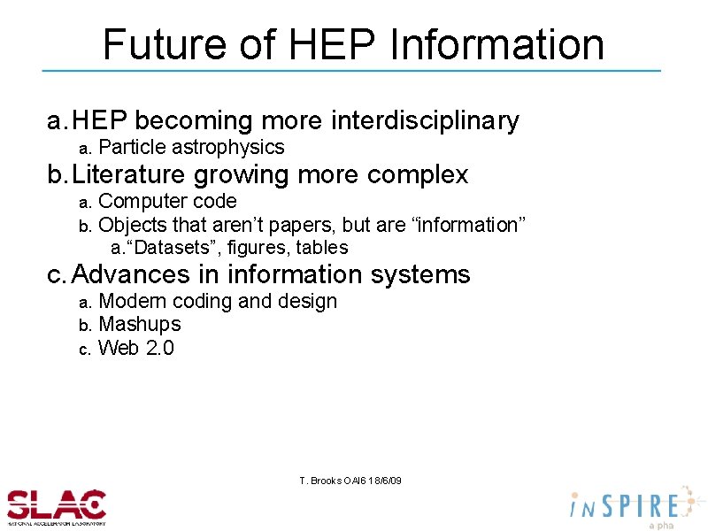 Future of HEP Information a. HEP becoming more interdisciplinary a. Particle astrophysics b. Literature