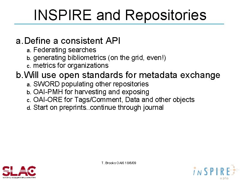 INSPIRE and Repositories a. Define a consistent API a. b. c. Federating searches generating