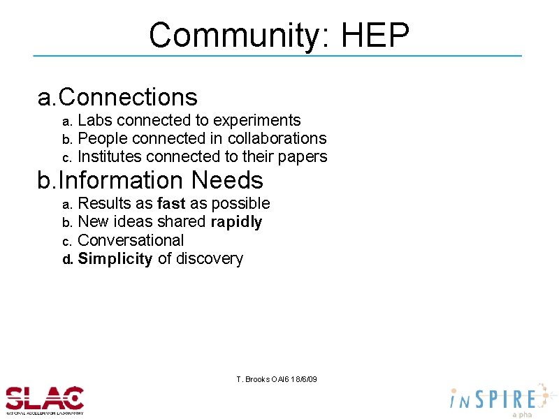 Community: HEP a. Connections a. b. c. Labs connected to experiments People connected in